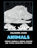 Animals   Coloring Book   Unique Mandala Animal Designs and Stress Relieving Patterns