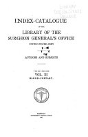 Index-catalogue of the Library of the Surgeon-general's Office, United States Army