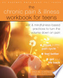 The Chronic Pain and Illness Workbook for Teens Book