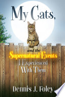 My Cats and the Supernatural Events I Experienced With Them PDF Book By Dennis J. Foley