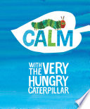 Calm with The Very Hungry Caterpillar