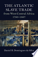The Atlantic Slave Trade from West Central Africa  1780   1867 Book