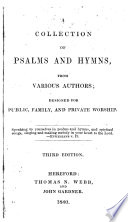 A collection of psalms and hymns, from various authors; designed for public, family, and private worship