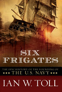 Six Frigates: The Epic History of the Founding of the U.S. Navy Pdf/ePub eBook