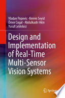 Design and Implementation of Real Time Multi Sensor Vision Systems