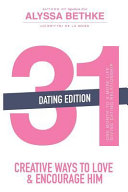 31 Creative Ways to Love and Encourage Him Dating Edition Book