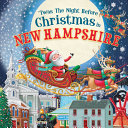  Twas The Night Before Christmas In New Hampshire