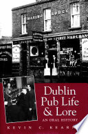 Dublin Pub Life and Lore     An Oral History of Dublin   s Traditional Irish Pubs