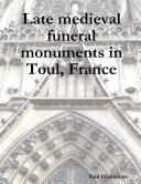 Late medieval funeral monuments in Toul  France