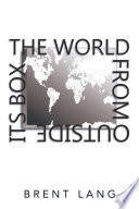 The World From Outside Its Box
