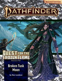 Pathfinder Adventure Path  Broken Tusk Moon  Quest for the Frozen Flame 1 Of 3  Book