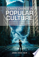 Climate Change in Popular Culture  A Warming World in the American Imagination