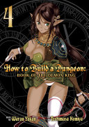How to Build a Dungeon  Book of the Demon King Vol  4