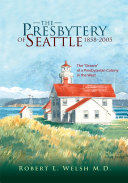 The Presbytery of Seattle 1858-2005