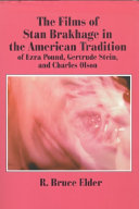 The Films of Stan Brakhage in the American Tradition of Ezra Pound  Gertrude Stein and Charles Olson