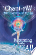 Chant-All the Alchemist Fairy returning to the Source of All PDF Book By Chantal Leduc