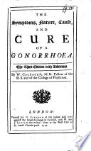 The Symptoms  Nature  Cause  and Cure of a Gonorrhoea  By W  Cockburn