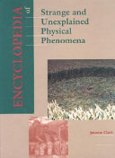 Encyclopedia of Strange and Unexplained Physical Phenomena