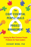The Eight Essential People Skills for Project Management by Zachary Wong Book Cover