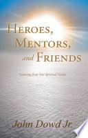 Heroes  Mentors  and Friends