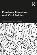 Pandemic education and viral politics /