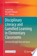 Disciplinary Literacy and Gamified Learning in Elementary Classrooms