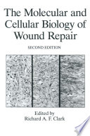 The Molecular and Cellular Biology of Wound Repair Book