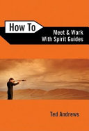 How To Meet and Work with Spirit Guides