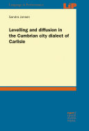 Levelling and diffusion in the Cumbrian city dialect of Carlisle Pdf/ePub eBook