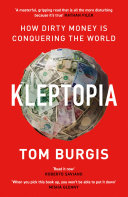 Kleptopia  How Dirty Money is Conquering the World