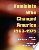 Feminists Who Changed America  1963 1975 Book