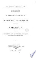 Bibliotheca Americana Catalogue of a valuable collection of books and pamphlets relating to America