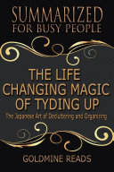 THE LIFE CHANGING MAGIC OF TYDING UP - Summarized for Busy People Pdf/ePub eBook