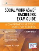 Social Work ASWB Bachelors Exam Guide  Second Edition