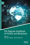 The Palgrave Handbook of FinTech and Blockchain