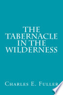 The Tabernacle in the Wilderness PDF Book By Charles E. Fuller