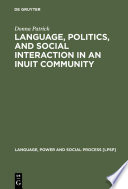 Language  Politics  and Social Interaction in an Inuit Community