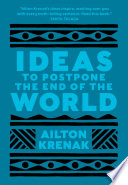 Ideas to Postpone the End of the World Book