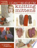 I Can't Believe I'm Knitting Mittens