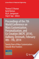 Proceedings of the 7th World Conference on Mass Customization  Personalization  and Co Creation  MCPC 2014   Aalborg  Denmark  February 4th   7th  2014