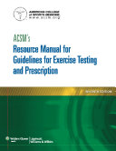 ACSM s Resource Manual for Guidelines for Exercise Testing and Prescription