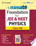 Ultimate Foundation Series for JEE & NEET Physics: Class VIII