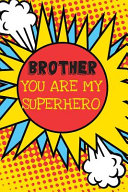 Brother You Are My Superhero Book