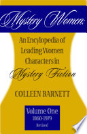 Mystery Women  An Encyclopedia of Leading Women Characters in Mystery Fiction Vol 1  1860 1979 