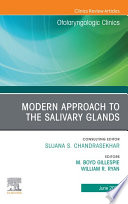 Modern Approach to the Salivary Glands  An Issue of Otolaryngologic Clinics of North America  E Book