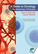 A Guide To Oncology For Veterinary Clinicians
