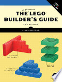 The Unofficial LEGO Builder s Guide  2nd Edition Book PDF