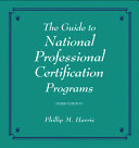 The Guide to National Professional Certification Programs