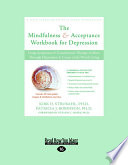 The Mindfulness and Acceptance Workbook for Depression Book