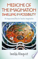 Medicine of the Imagination  Dwelling in Possibility